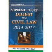 Pal Publishing House's Supreme Court Digest on Civil Law 2014-2017 [HB] by Vivek Shandilya